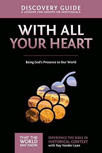 9780310879824: With All Your Heart Discovery Guide: Being God's Presence to Our World (10) (That the World May Know)