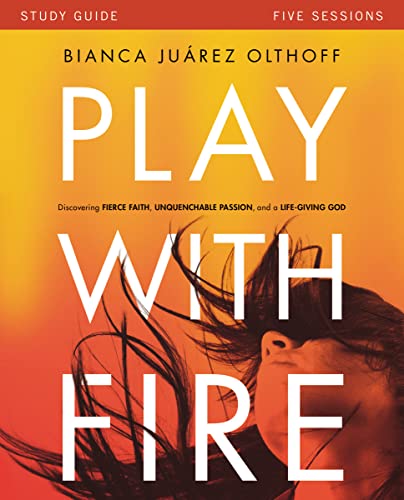 9780310880707: Play with Fire Bible Study Guide: Discovering Fierce Faith, Unquenchable Passion and a Life-Giving God
