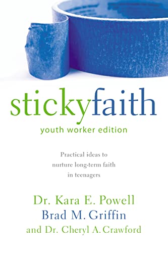 Imagen de archivo de Sticky Faith, Youth Worker Edition: Practical Ideas to Nurture Long-Term Faith in Teenagers a la venta por Red's Corner LLC