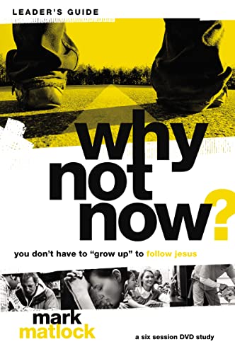 9780310892632: Why Not Now? Leader's Guide: You Don't Have to "Grow Up" to Follow Jesus