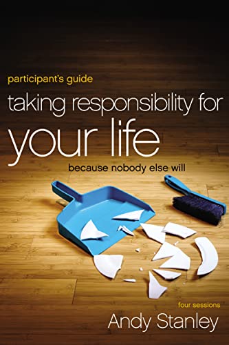 Beispielbild fr Taking Responsibility for Your Life Participant's Guide: Because Nobody Else Will zum Verkauf von SecondSale