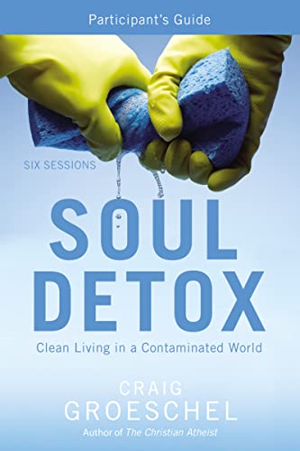 Beispielbild fr Soul Detox Participant's Guide: Clean Living in a Contaminated World zum Verkauf von SecondSale