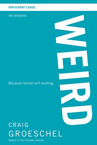 Beispielbild fr WEIRD Bible Study Participant's Guide: Because Normal Isn't Working zum Verkauf von Wonder Book