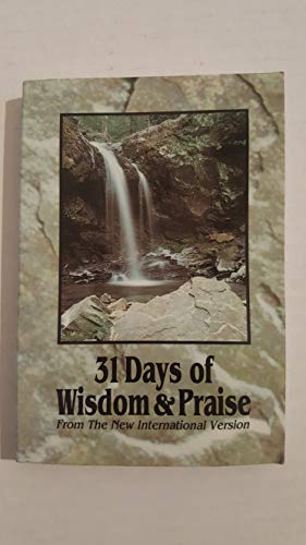 9780310900375: 31 Days of Wisdom & Praise: Daily Readings from the Books of Psalms and Proverbs
