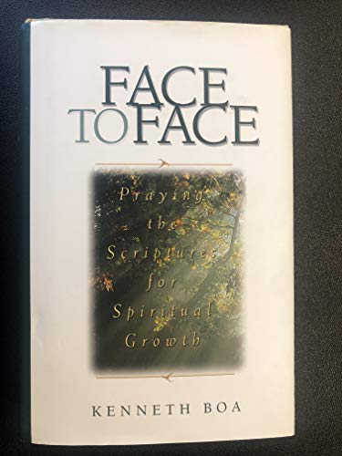 Beispielbild fr Face to Face: Praying the Scriptures for Spiritual Growth zum Verkauf von BooksRun