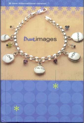 Beispielbild fr NIV True Images: The Bible for Teen Girls: The Bible for Teen Girls zum Verkauf von ThriftBooks-Dallas