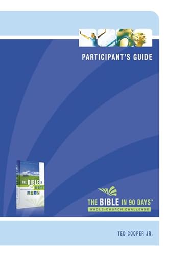 The Bible in 90 Days: Whole-Church Challenge Participant's Guide (9780310941842) by Cooper Jr., Ted