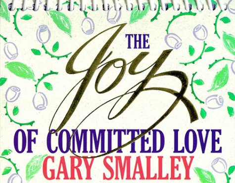 Joy of Committed Love: Day-By-Dayreading Calendar (9780310962021) by Smalley, Gary