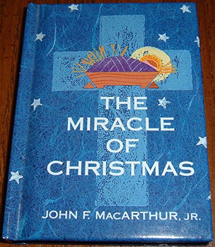The Miracle of Christmas: God With Us (9780310962632) by MacArthur, John F.