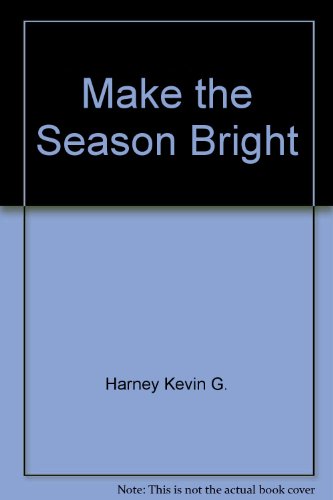 Make the Season Bright (9780310962915) by Harney, Kevin G.