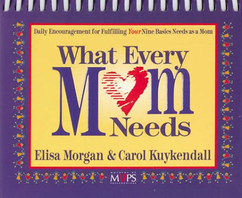 9780310963295: What Every Mom Needs