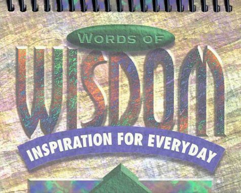 Stock image for Words of Wisdom: Inspiration for Everyday for sale by Top Notch Books