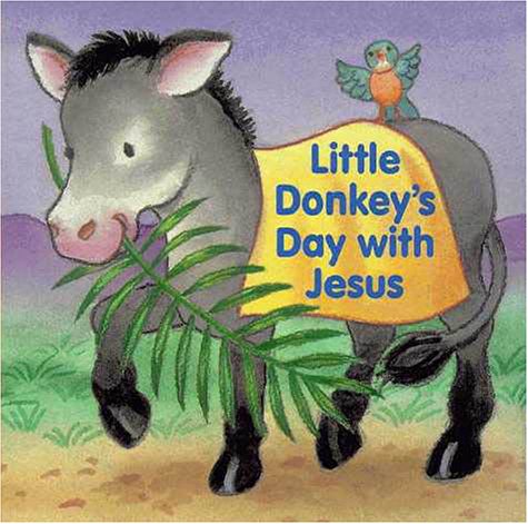 Little Donkey's Day With Jesus (9780310971696) by Davidson, Alice Joyce