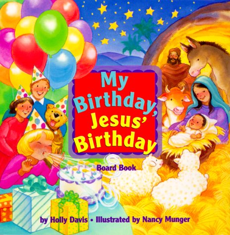 Stock image for My Birthday, Jesus' Birthday for sale by HPB-Movies