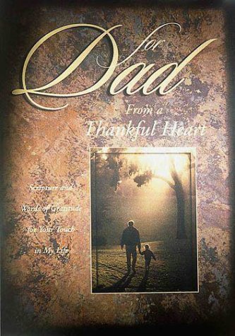 Stock image for For Dad from a Thankful Heart: Scripture and Words of Gratitude for Your Touch in My Life for sale by Wonder Book