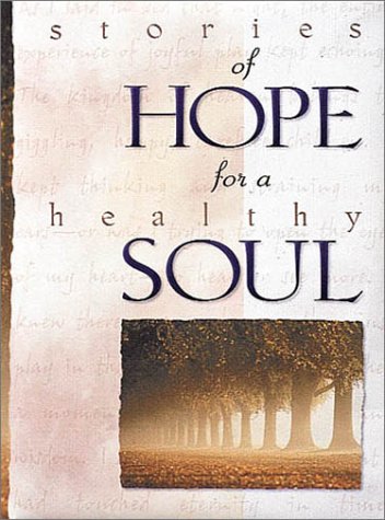 Beispielbild fr Stories of Hope for a Healthy Soul zum Verkauf von SecondSale