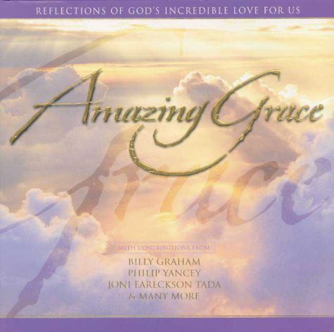 Amazing Grace (9780310977476) by Billy Graham; Philip Yance, Joni Ereckson, Many More
