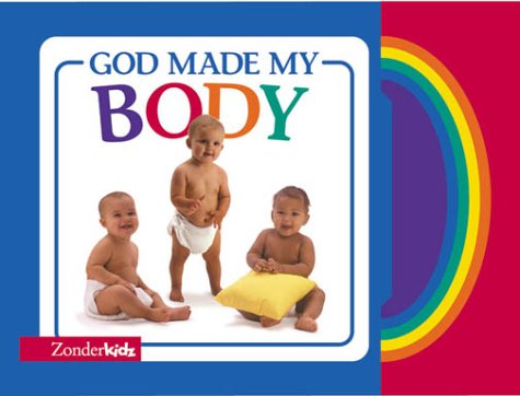 God Made My Body (9780310978596) by Michael A. Vander Klipp