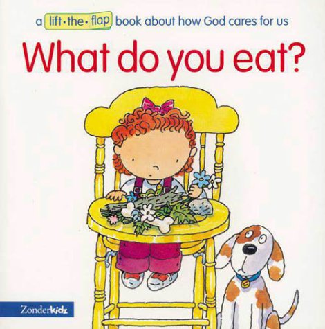 9780310978626: What Do You Eat?: A Lift the Flip Book About How God Cares for Us