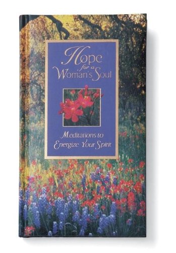 9780310980100: Hope for a Woman's Soul: Meditations to Energize Your Spirit