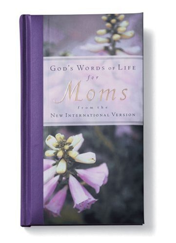 Imagen de archivo de God's Words of Life for Moms : From the New International Version a la venta por Better World Books Ltd