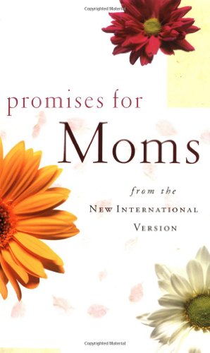 Stock image for Promises for Moms : From the New International Version for sale by Better World Books