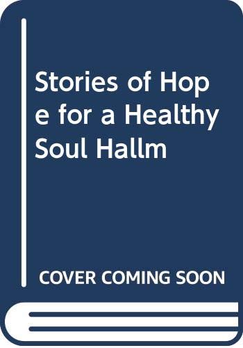 Beispielbild fr Stories of Hope for a Healthy Soul Hallm zum Verkauf von Better World Books
