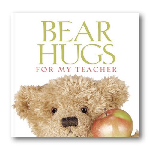 Bear Hugs for My Teacher (9780310986089) by Anonymous