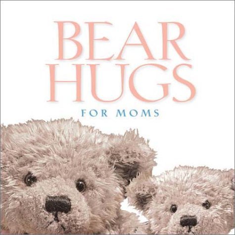 Beispielbild fr Bear Hugs for Moms zum Verkauf von BookHolders