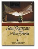Beispielbild fr Soul Retreats for Busy People zum Verkauf von Wonder Book