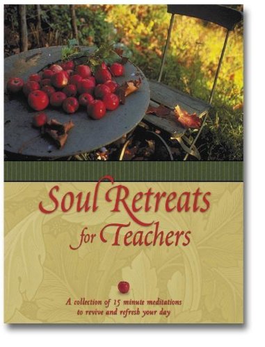 Beispielbild fr Soul Retreats for Teachers zum Verkauf von Wonder Book