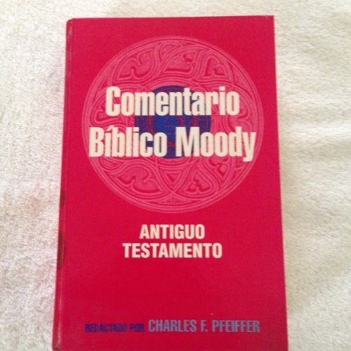 9780311030699: El Comentario Biblico Moody: Antiguo Testamento