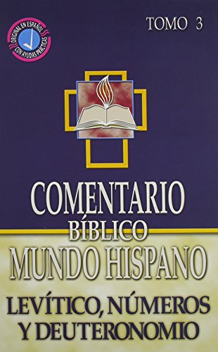 Stock image for Comentario Biblico Mundo Hispano: Tomo 3 Levitico, N umeros y Deuteronomio (Spanish Edition) for sale by GF Books, Inc.