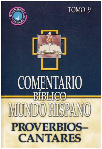 Stock image for Comentario Biblico Mundo Hispano- Tomo 9- Proverbios, Eclesiastes y Cantares (Spanish Edition) for sale by Red's Corner LLC