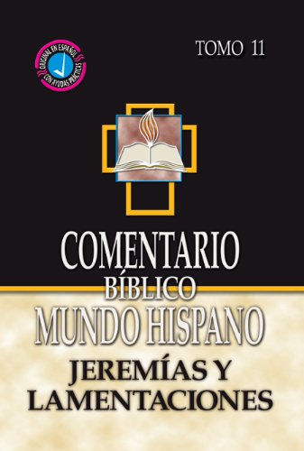 Stock image for Comentario Biblico Mundo Hispano- Tomo 11-Jeremias y Lamentaciones (Spanish Edition) for sale by Big River Books