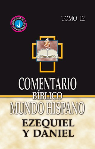 Stock image for Comentario Biblico Mundo Hispano- Tomo 12-Ezequiel y Daniel (Spanish Edition) for sale by SecondSale