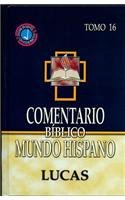 Imagen de archivo de Comentario Biblico Mundo Hispano -Tomo 16- Lucas (Spanish Edition) a la venta por Books Unplugged