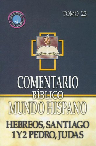 Imagen de archivo de Comentario Biblico Mundo Hispano- Tomo 23- Hebreos, Santiago, 1 y 2 Pedro, Judas (Spanish Edition) a la venta por Red's Corner LLC