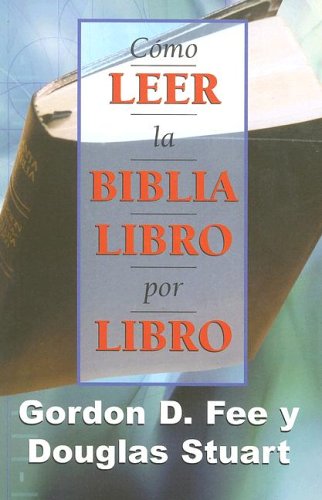 Stock image for Como Leer la Biblia Libro por Libro (How to Read the Bible Book by Book, Spanish Edition) for sale by PAPER CAVALIER US