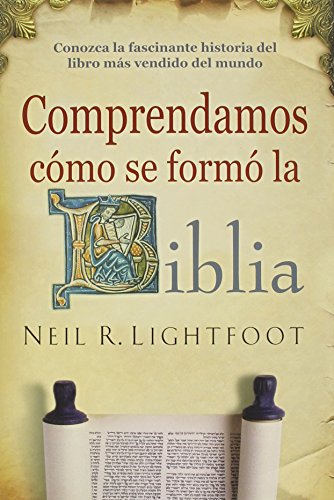 Comprendamos Como Se Formo la Biblia (9780311036776) by Neil R. Lightfoot