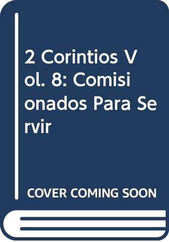 2 Corintios Vol. 8: Comisionados Para Servir (Spanish Edition) (9780311043675) by Howard, Fred D.; Harbour, Brian L.; Harbour, B.