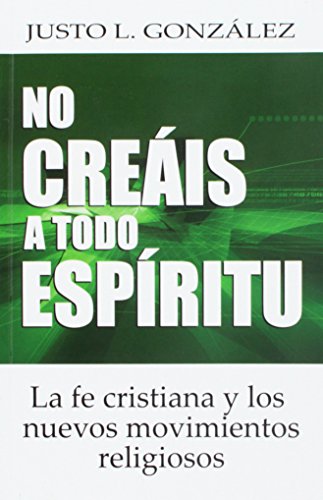 Imagen de archivo de NO creais a Todo Espiritu (Spanish Edition) a la venta por GF Books, Inc.