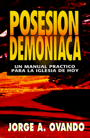 9780311057702: Posesion Demoniaca: Un Manual Practico Para La Iglesia de Hoy / Demonic Possession