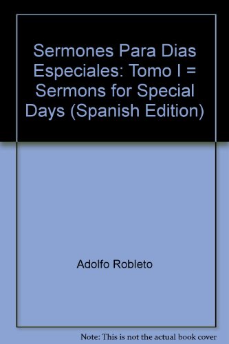 Imagen de archivo de Sermones Para Dias Especiales: Tomo I = Sermons for Special Days a la venta por ThriftBooks-Atlanta
