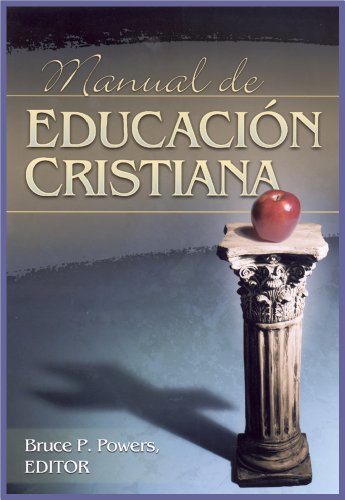Imagen de archivo de Manual de Educacion Cristiana (Spanish Edition) [Paperback] Bruce P. Powers a la venta por RareCollectibleSignedBooks