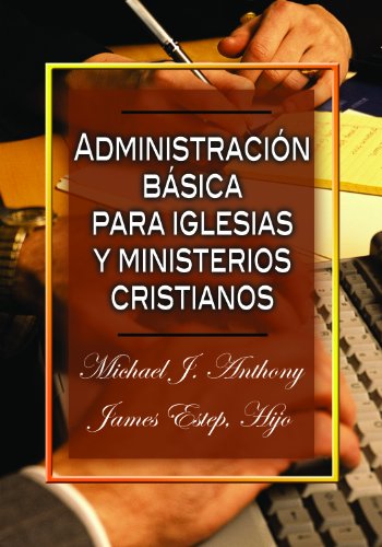 Stock image for Administracion Basica para Iglesias y Ministerios Cristianos (Spanish Edition) for sale by SecondSale