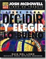 Libre Para Decidir y Elegir Lo Bueno: Guia Para El Lider P/Jovenes (Serie Es Bueno O Es Malo) (Spanish Edition) (9780311110865) by Josh McDowell