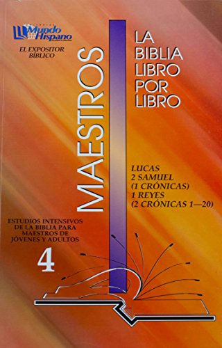 Stock image for La Biblia Libro Por Libro: Maestros-Jovenes y Adultos Libro 4 = Lucas, 2 Samuel, 1 Cronicas, 1 Reyes, 2 Cronicas (Spanish Edition) for sale by GF Books, Inc.