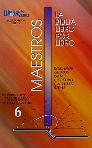 Stock image for La Biblia Libro Por Libro: Maestros-Jovenes y Adultos Libro 6 = Romanos, Salmos, Isaias, 1 y 2 Pedro, 1, 2, y 3 Juan, Judas (Spanish Edition) for sale by GF Books, Inc.