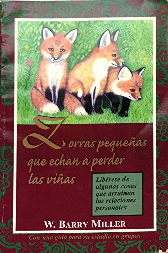 9780311121120: Zorras Pequenas Que Echan A Perder las Vinas = Little Foxes That Spoil the Vines (Spanish Edition)